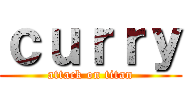 ｃｕｒｒｙ (attack on titan)