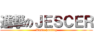 進撃のＪＥＳＣＥＲ (Waste hauling)