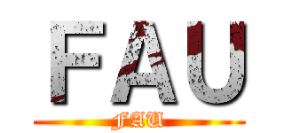 ＦＡＵ (FAU)