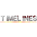 ＴＩＭＥＬＩＮＥＳ (ooc)