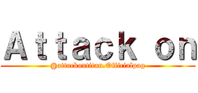 Ａｔｔａｃｋ ｏｎ (@attackontitan.Officialpag)