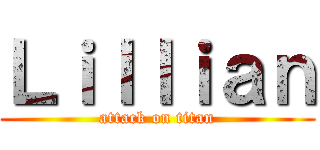Ｌｉｌｌｉａｎ (attack on titan)