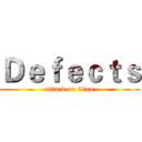 Ｄｅｆｅｃｔｓ (attack on titan)