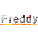 Ｆｒｅｄｄｙ (attack on Gigolo)