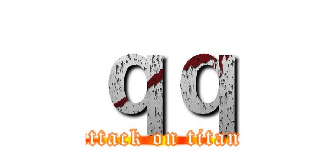 ｑｑ (attack on titan)