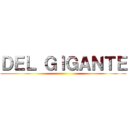 ＤＥＬ ＧＩＧＡＮＴＥ ()