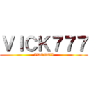 ＶＩＣＫ７７７ (IDENTI)
