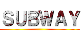 ＳＵＢＷＡＹ ()