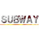 ＳＵＢＷＡＹ ()