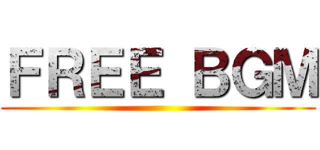 ＦＲＥＥ ＢＧＭ ()