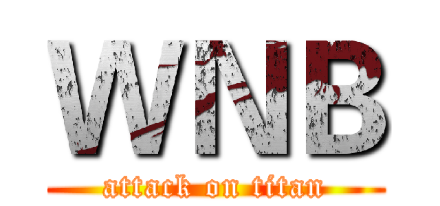 ＷＮＢ (attack on titan)