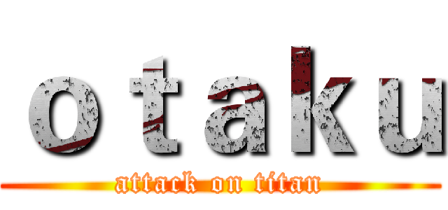 ｏｔａｋｕ (attack on titan)