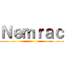 Ｎｅｍｒａｃ ()