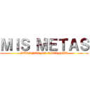ＭＩＳ ＭＥＴＡＳ (DURANTE MI ESTANCIA)