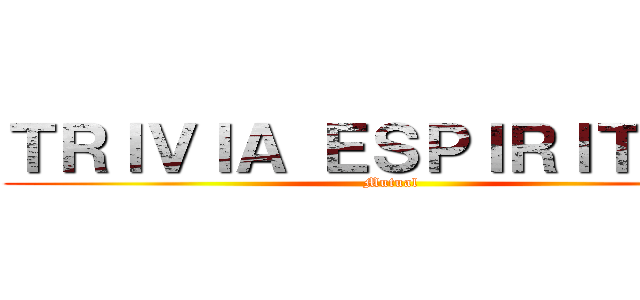 ＴＲＩＶＩＡ ＥＳＰＩＲＩＴＩＡＬ (Mutual)