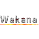 Ｗａｋａｎａ  (add me)