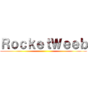 ＲｏｃｋｅｔＷｅｅｂ ()