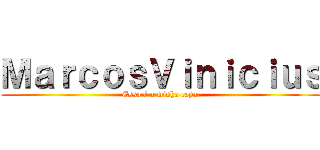 ＭａｒｃｏｓＶｉｎｉｃｉｕｓ (Essa é a minha capa.)