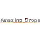 Ａｍａｚｉｎｇ＿Ｄｒｏｐｅ (COME IN TNT Village!)