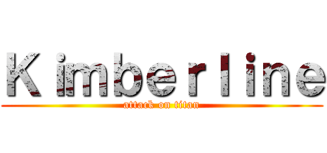 Ｋｉｍｂｅｒｌｉｎｅ (attack on titan)