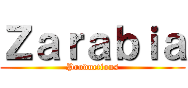 Ｚａｒａｂｉａ (Productions)