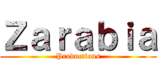Ｚａｒａｂｉａ (Productions)
