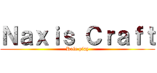 Ｎａｘｉｓ Ｃｒａｆｔ (Role play)