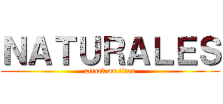 ＮＡＴＵＲＡＬＥＳ (attack on titan)
