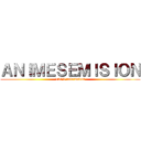 ＡＮＩＭＥＳＥＭＩＳＩＯＮ (100% informados)