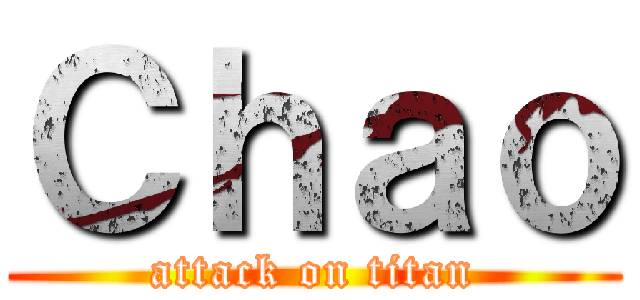 Ｃｈａｏ (attack on titan)