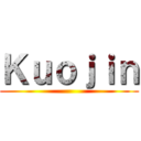 Ｋｕｏｊｉｎ ()