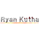 Ｒｙａｎ Ｋｕｔｈａ (Ryan Kutha)