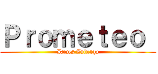 Ｐｒｏｍｅｔｅｏ  (James Zuluaga)