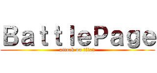 ＢａｔｔｌｅＰａｇｅ (attack on titan)