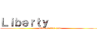 Ｌｉｂｅｒｔｙ            (attack on titan game)