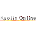 Ｋｙｏｊｉｎ Ｏｎｌｉｎｅ (Anime - c)
