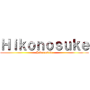 Ｈｉｋｏｎｏｓｕｋｅ (Hikonosuke)