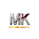 ＭＫ ()