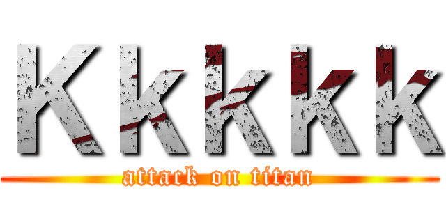 Ｋｋｋｋｋ (attack on titan)