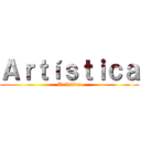 Ａｒｔíｓｔｉｃａ (Artística)