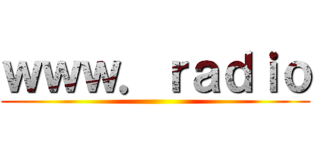 ｗｗｗ．ｒａｄｉｏ ()