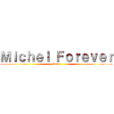 Ｍｉｃｈｅｌ Ｆｏｒｅｖｅｒ (Meurt)