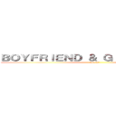 ＢＯＹＦＲＩＥＮＤ ＆ ＧＩＲＬＦＲＩＥＮＤ (type of)