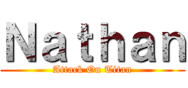 Ｎａｔｈａｎ (Attack On Titan)