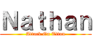 Ｎａｔｈａｎ (Attack On Titan)