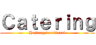 Ｃａｔｅｒｉｎｇ (Hujiang vocational)