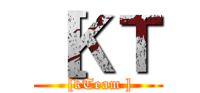 ［ＫＴ ( [kTeam ])