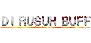 ＤＩ ＲＵＳＵＨ ＢＵＦＦ (Tigreal sange buff)