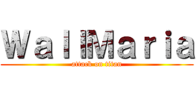 ＷａｌｌＭａｒｉａ (attack on titan)