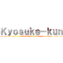 Ｋｙｏｓｕｋｅ－ｋｕｎ (Anime y mas anime)